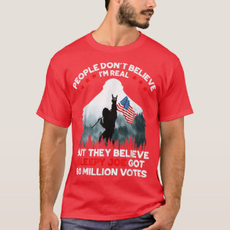 People Don't Believe I'm Real But They Believe Sle T-Shirt