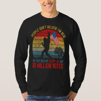 People Don't Believe I'm Real But They Believe Sle T-Shirt