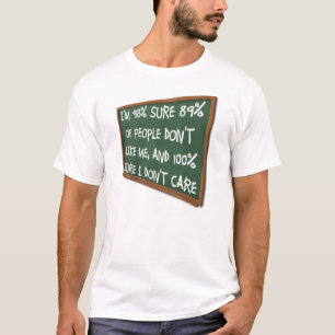 People Don't Like Me I Don't Care Funny T-Shirt