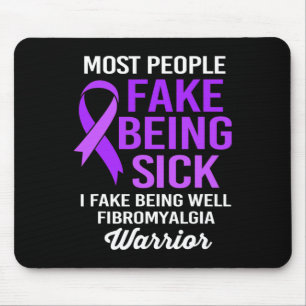 People Fake Being Sick I Fake Being Well Fibromyal Mouse Mat