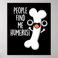 People Find Me Humerus Funny Bone Pun Dark BG