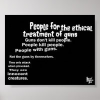 People for the Ethical Treatment of Guns Poster