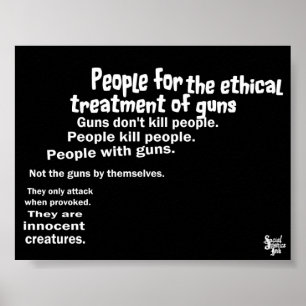 People for the Ethical Treatment of Guns Poster
