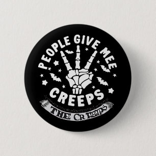 People Give Me The Creeps 6 Cm Round Badge