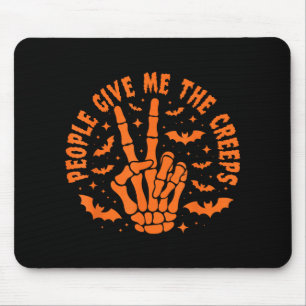 People Give Me The Creeps Mouse Mat