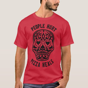 People Hurt Pizza Sugar Heart Skull Anti Valentine T-Shirt