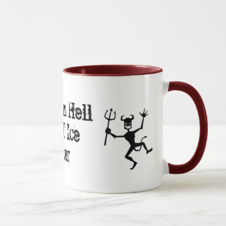 "People in Hell WANT Ice Water"  coffee mug