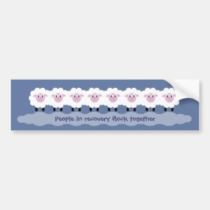 "People in recovery flock together" bumper sticker