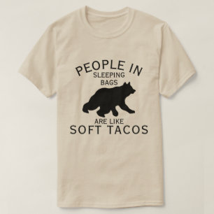 PEOPLE IN SLEEPING BAGS GET EATEN BY BEARS T-Shirt