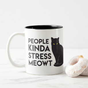 "People kinda stress meowt" Mug