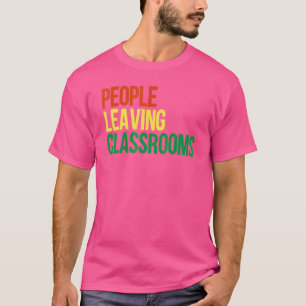 People Leaving Classrooms Plc 5 T-Shirt