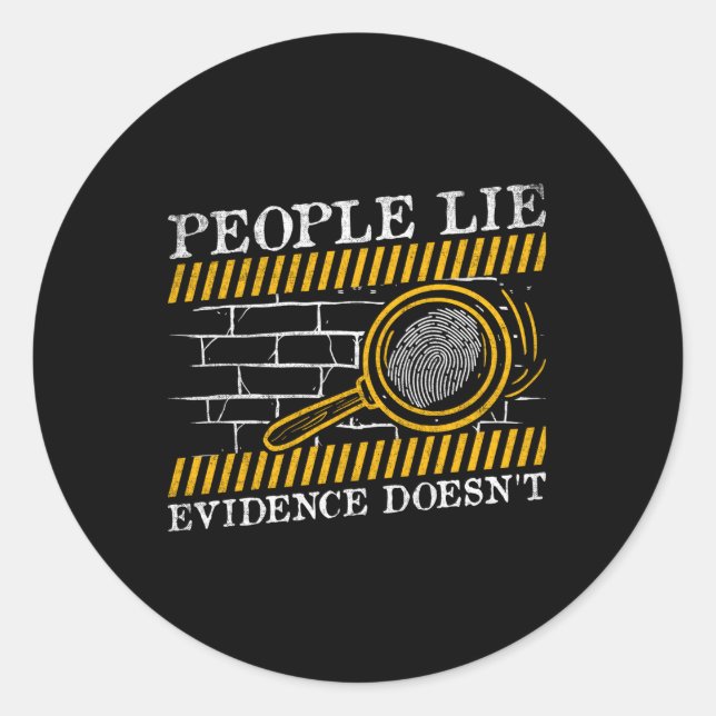 People Lie Evidence Doesn'T Forensic Science Classic Round Sticker (Front)