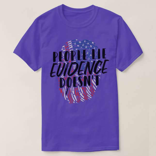 People Lie Evidence Doesnt Forensic Science Premiu T-Shirt (Design Front)