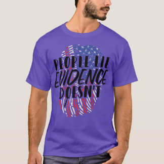 People Lie Evidence Doesnt Forensic Science Premiu T-Shirt