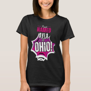 People Named Ayla are Ohio for Gen Z & Gen A Meme T-Shirt