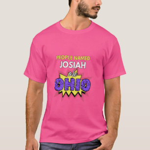 People Named Josiah Are Ohio Weird Fun Words Meme  T-Shirt