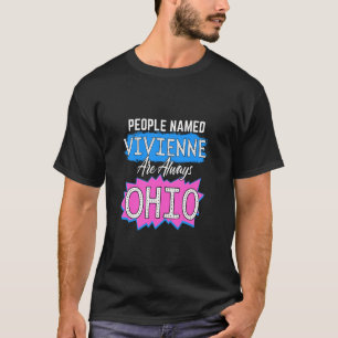 People Named Vivienne Are Always Ohio - Ohio State T-Shirt