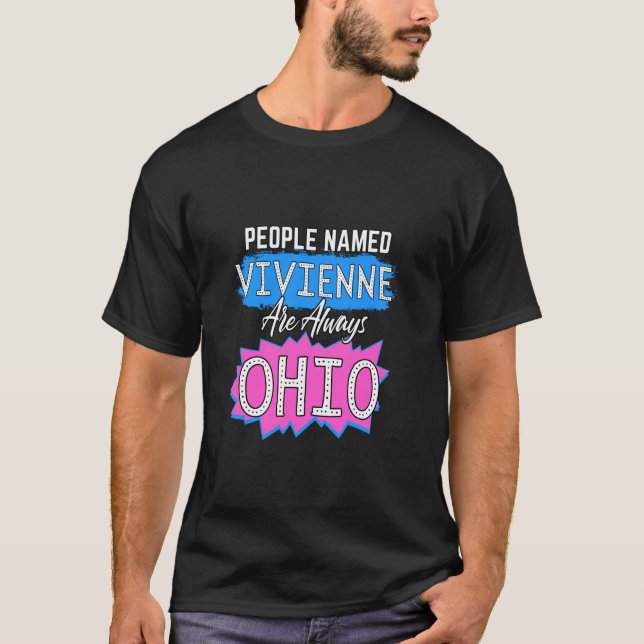 People Named Vivienne Are Always Ohio - Ohio State T-Shirt (Front)
