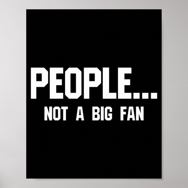 People Not A Big Fan Funny Introvert  Poster (Front)