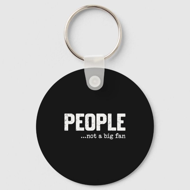 People Not A Big Fan Funny Introvert Sarcasm Mom D Key Ring (Front)