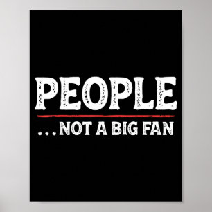 People Not A Big Fan Funny Introvert Sarcasm Mom D Poster