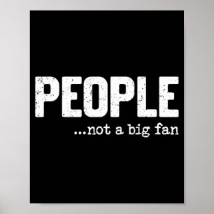 People Not A Big Fan Funny Introvert Sarcasm Mom D Poster