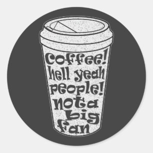 people not a big fan introvert coffee lover classic round sticker