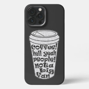 people not a big fan introvert coffee lover iPhone 13 pro max case