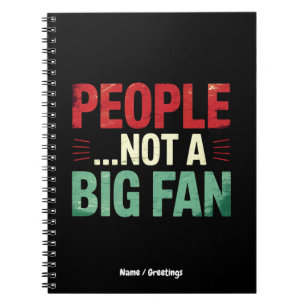People Not A Big Fan Introvert Funny Gift Quote  Notebook