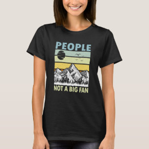 People Not A Big Fan Introvert Hiking Hiker 1 T-Shirt