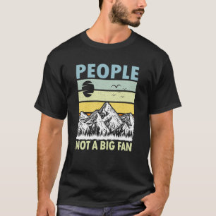 People Not A Big Fan Introvert Hiking Hiker 1 T-Shirt