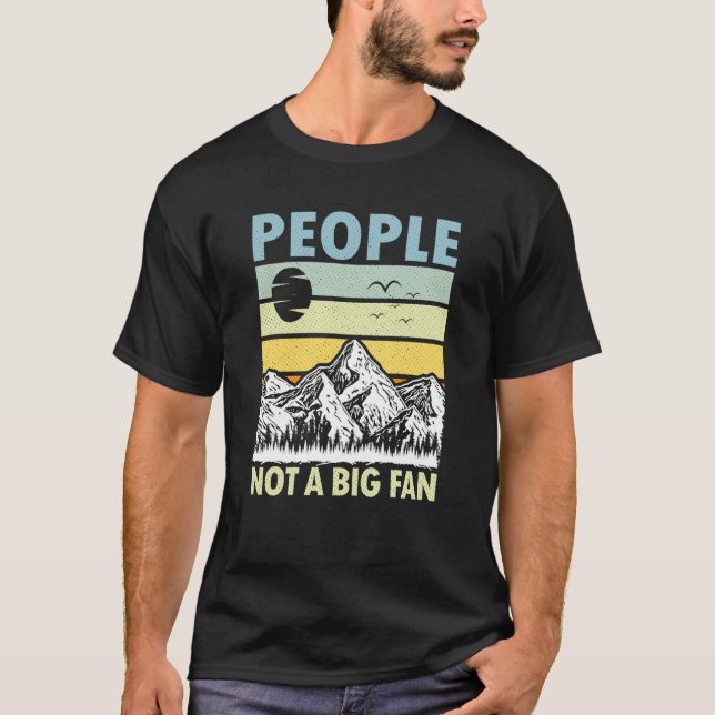 People Not A Big Fan Introvert Hiking Hiker  1 T-Shirt (Front)