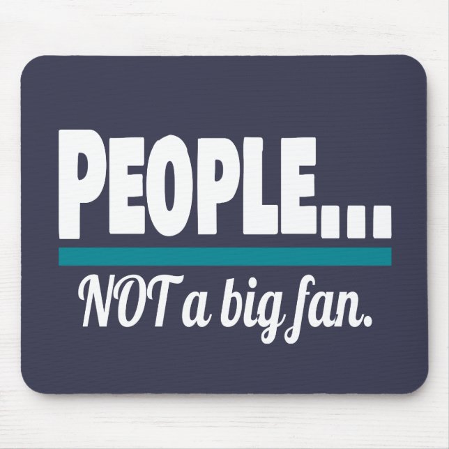 People Not a Big Fan Introvert Mouse Mat (Front)