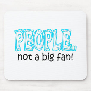 People not a big fan mouse mat