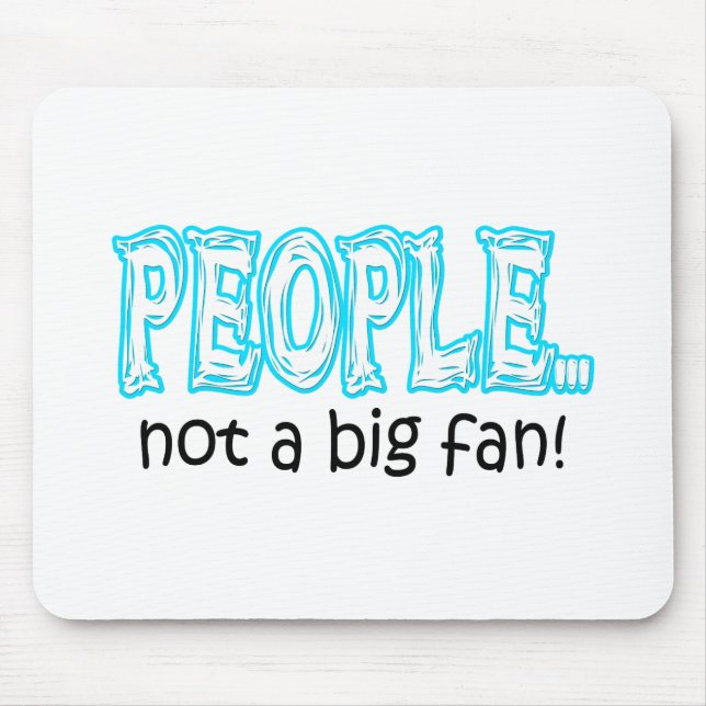 People not a big fan mouse mat (Front)