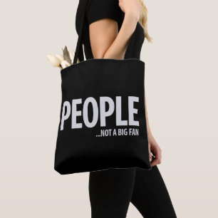 People Not A Fan About Me Sarcastic Funny  Tote Bag