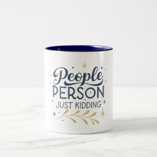 people person just kidding, FUNNY QUOTES Two-Tone Coffee Mug