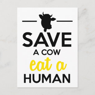 People & Pets - Save a cow eat a human Postcard