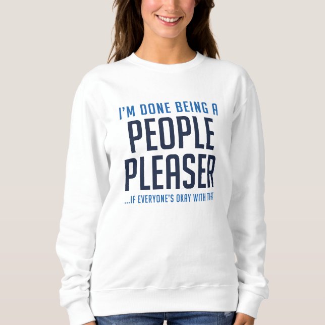 People Pleaser Sweatshirt (Front)