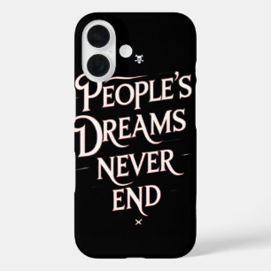 People’s Dreams Never End – Motivational Anime Quo iPhone 16 Case