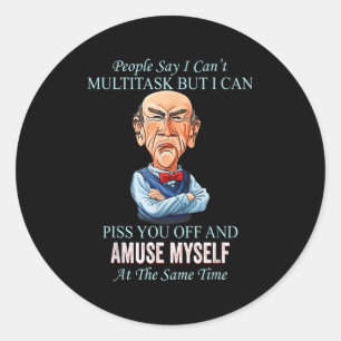 People Say I Can’t Multitask But I Can You Off And Classic Round Sticker