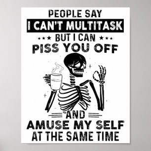 People Say I Can't Multitask But I Can You Off Ske Poster