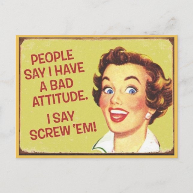 people say I have a bad attitude... Postcard (Front)