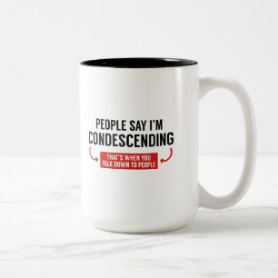 People Say I'm Condescending Two-Tone Coffee Mug