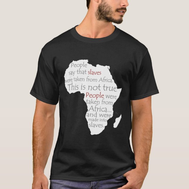 People Say Slaves Were Taken From Africa, Black Hi T-Shirt (Front)