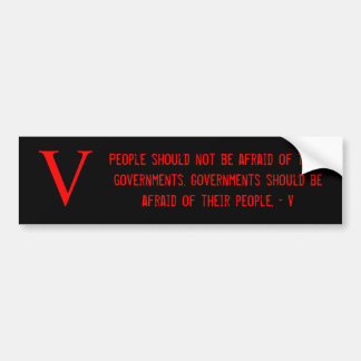 People should not be afraid of their governm... bumper sticker