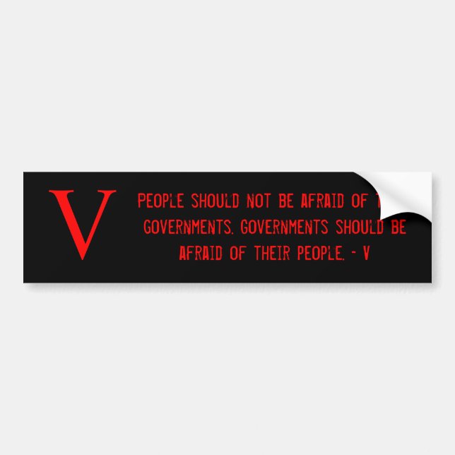 People should not be afraid of their governm... bumper sticker (Front)