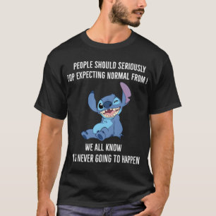 People Should Not Expecting Normal From Me Stitch  T-Shirt