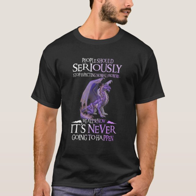 People Should Seriously Stop Expecting From Me App T-Shirt (Front)