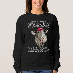 People Should Seriously Stop Expecting Normal From Sweatshirt